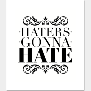 Haters gonna hate Posters and Art